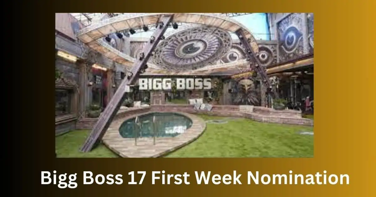 Bigg Boss 17 First Week Nomination